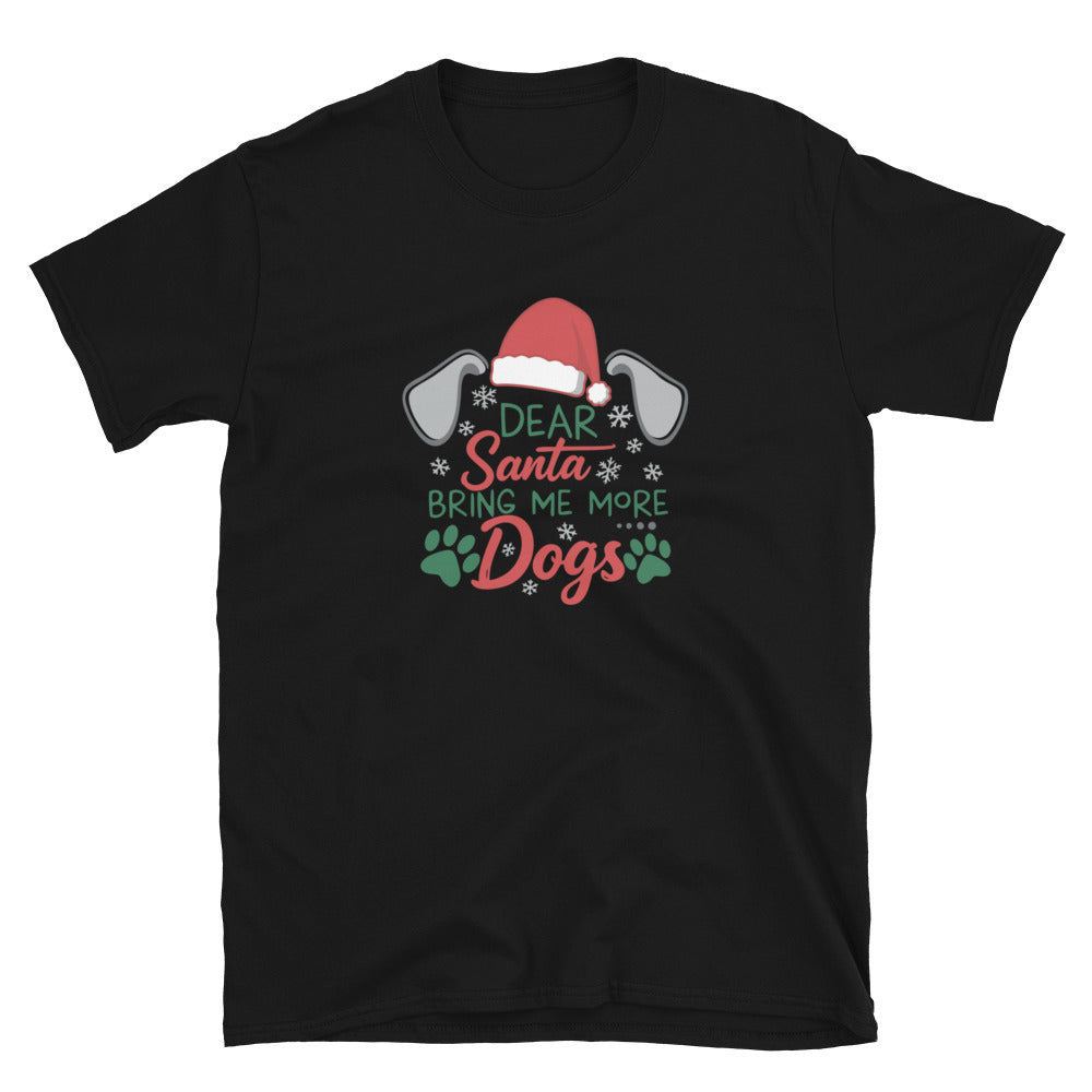 Dear Santa Send Dogs T-Shirt