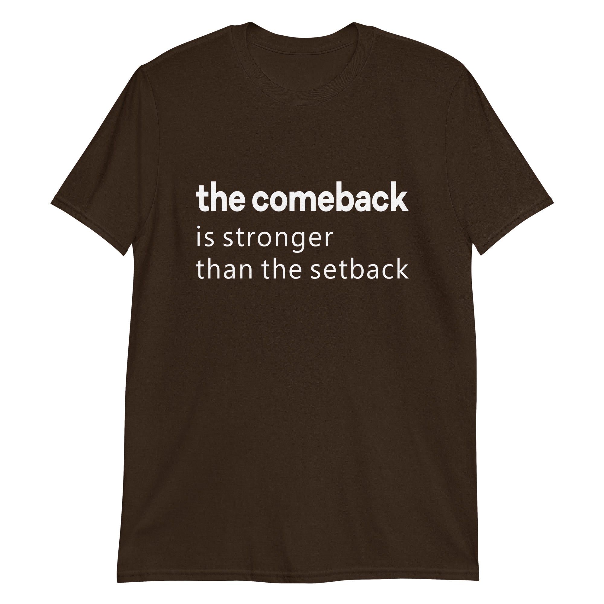 Comeback Is Stronger Than The Setback T-Shirt