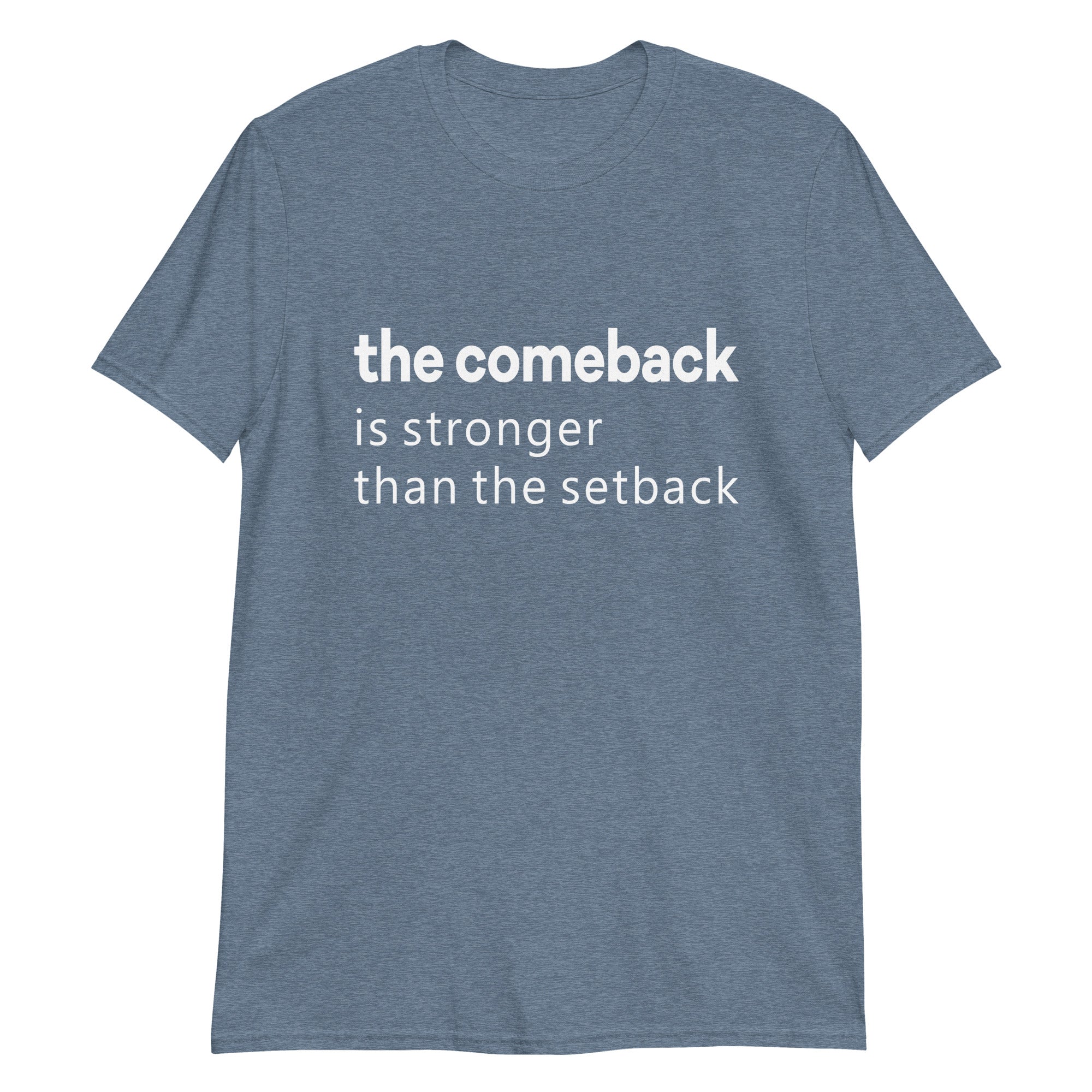 Comeback Is Stronger Than The Setback T-Shirt