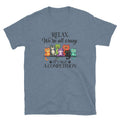 We're All Crazy Here T-Shirt