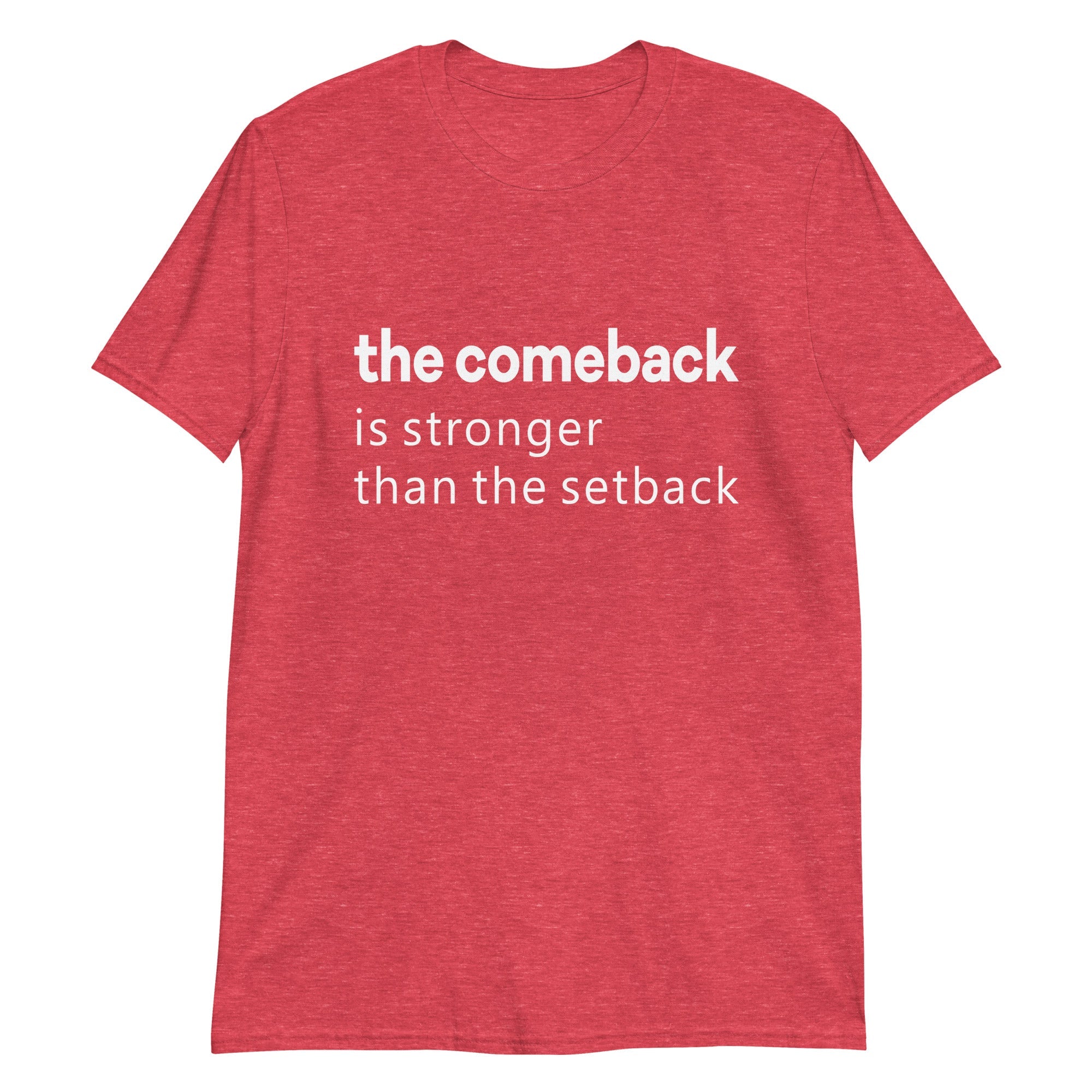 Comeback Is Stronger Than The Setback T-Shirt