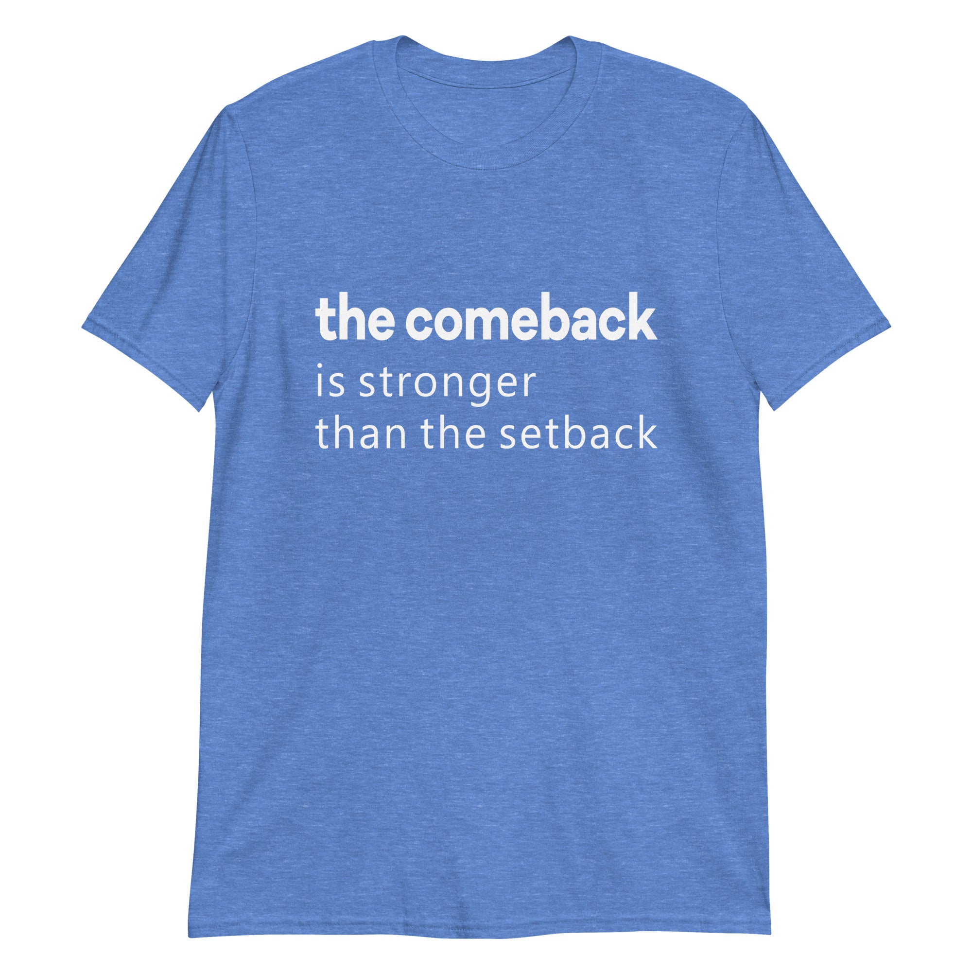 Comeback Is Stronger Than The Setback T-Shirt