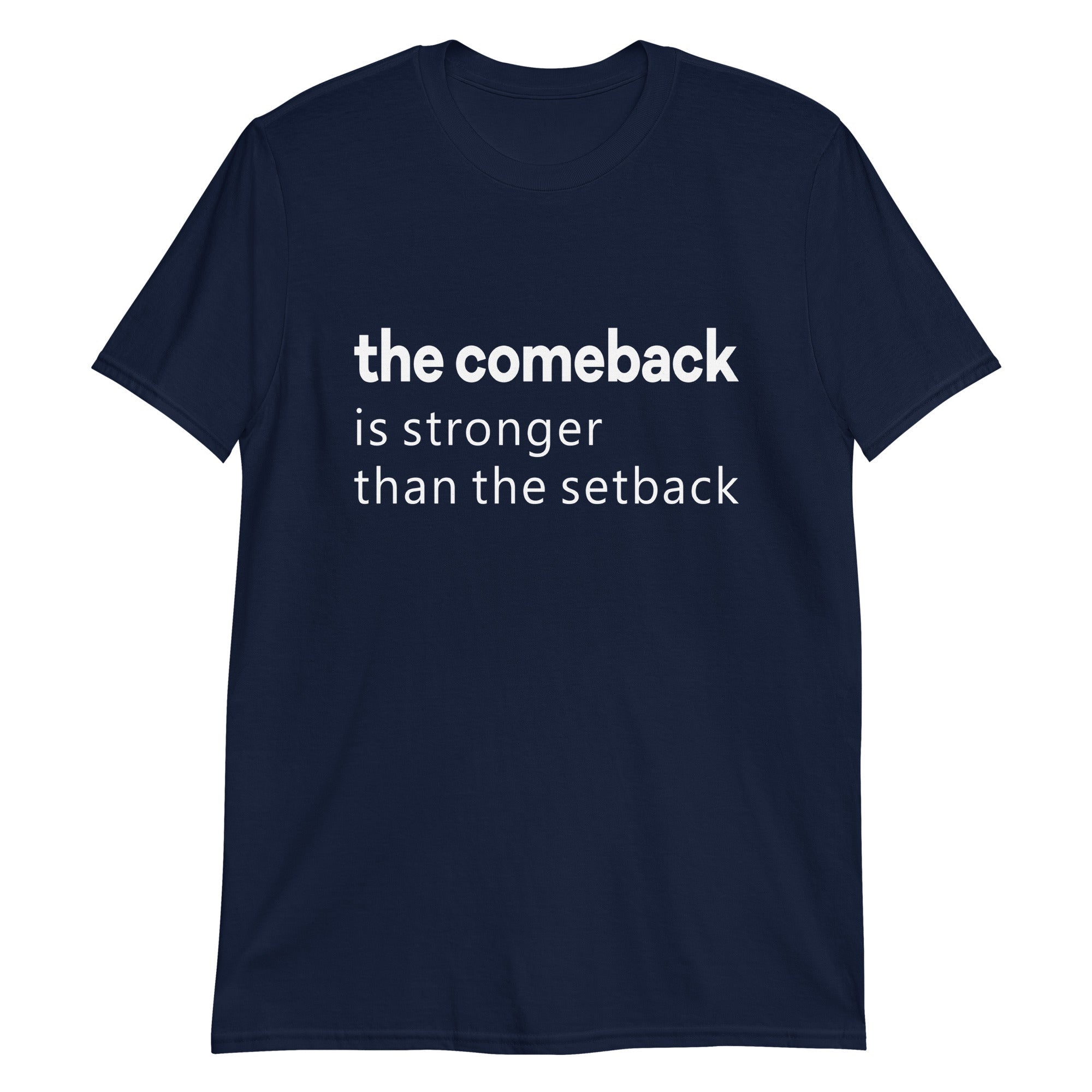 Comeback Is Stronger Than The Setback T-Shirt