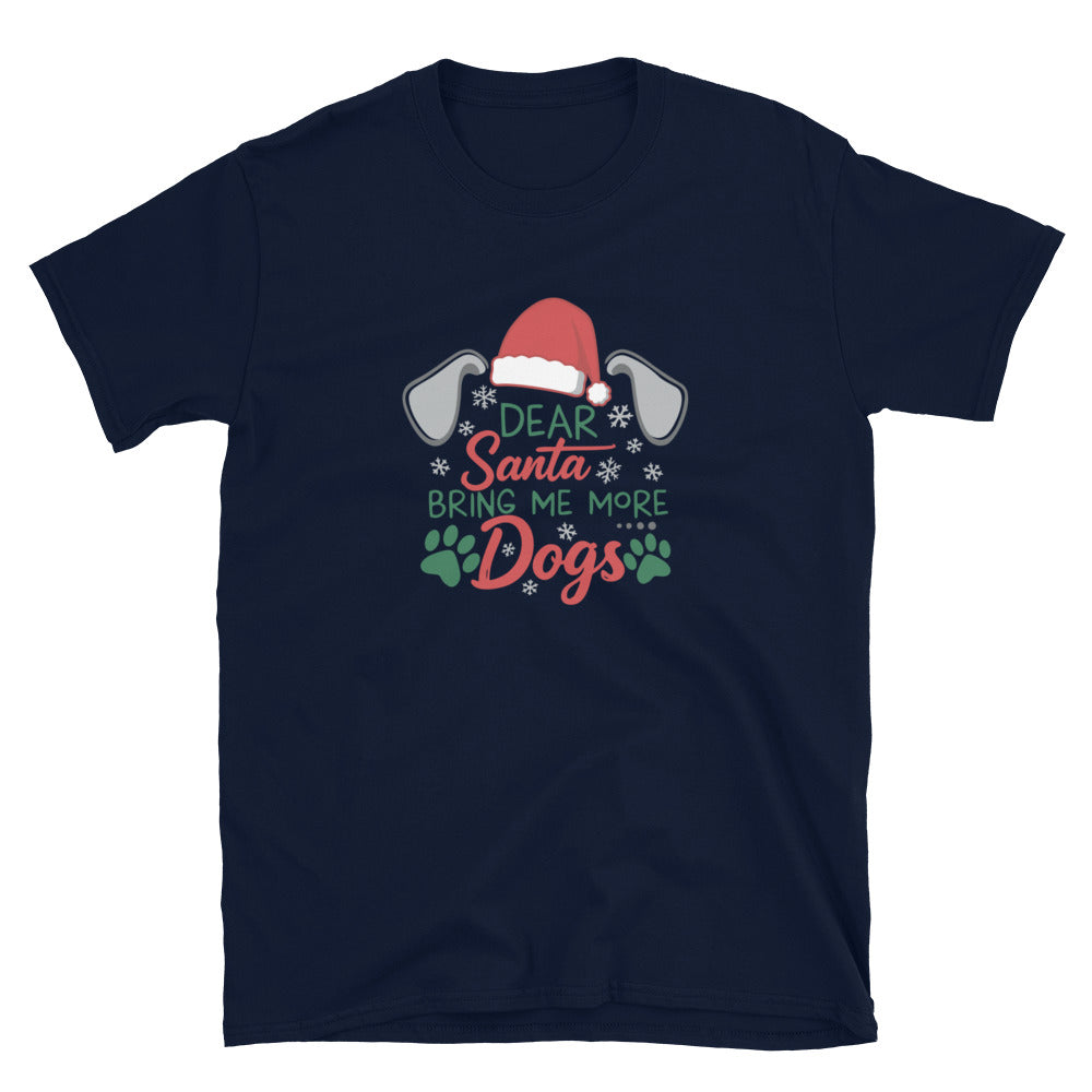 Dear Santa Send Dogs T-Shirt