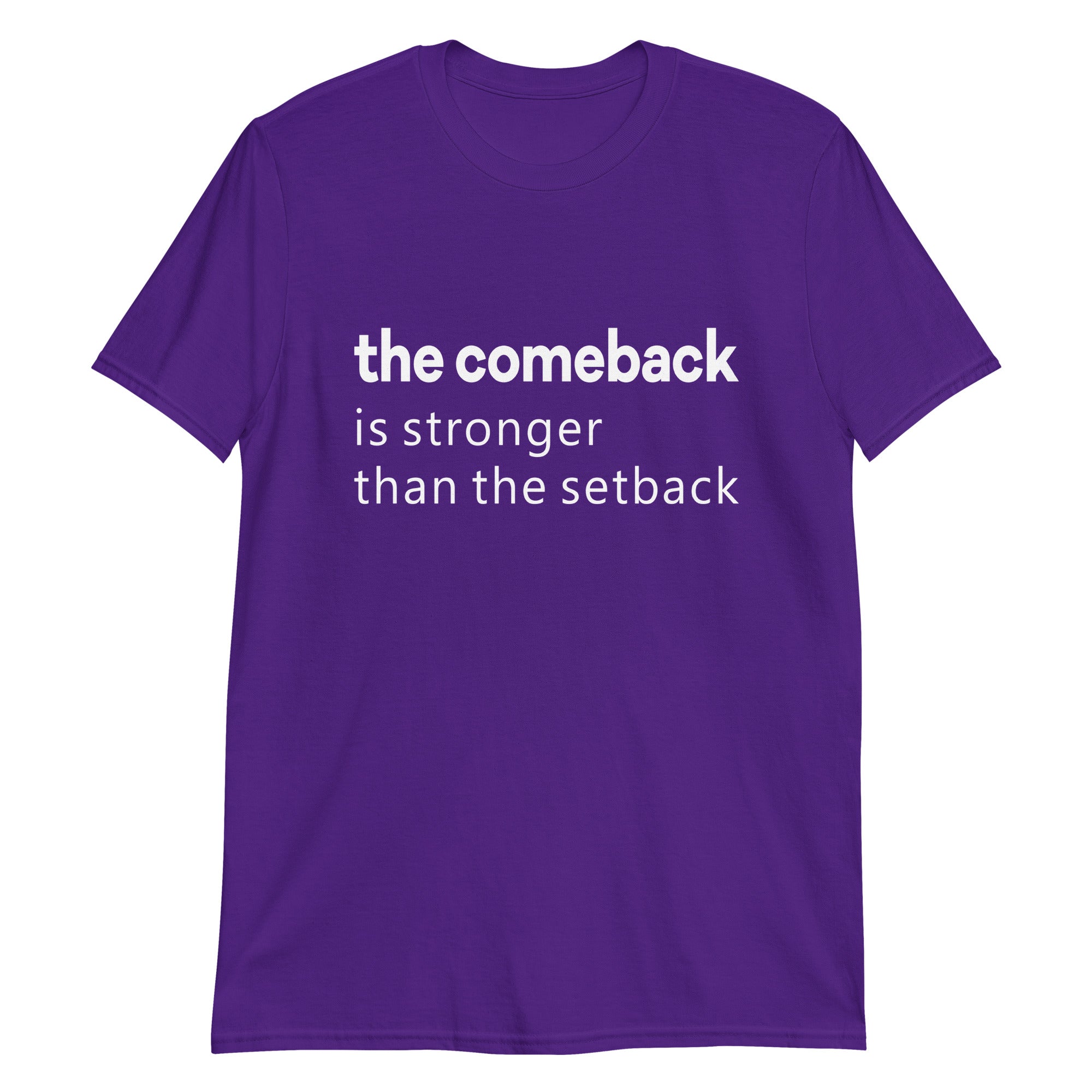 Comeback Is Stronger Than The Setback T-Shirt