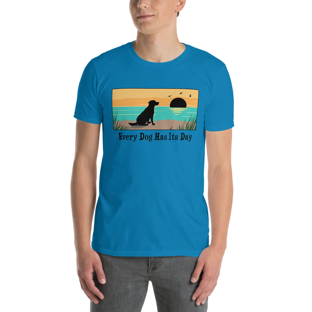 Every Dog Has Its Day T-Shirt