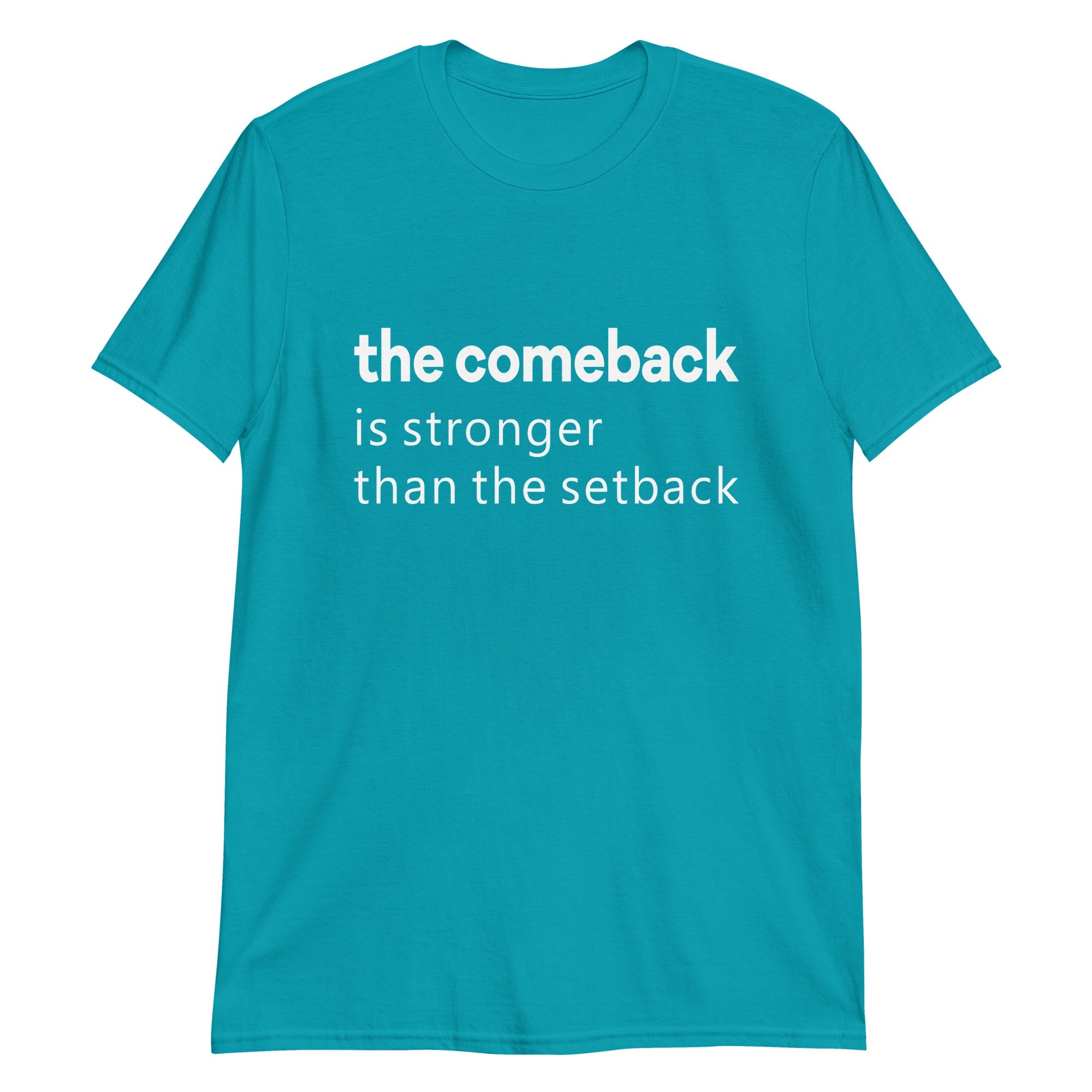 Comeback Is Stronger Than The Setback T-Shirt