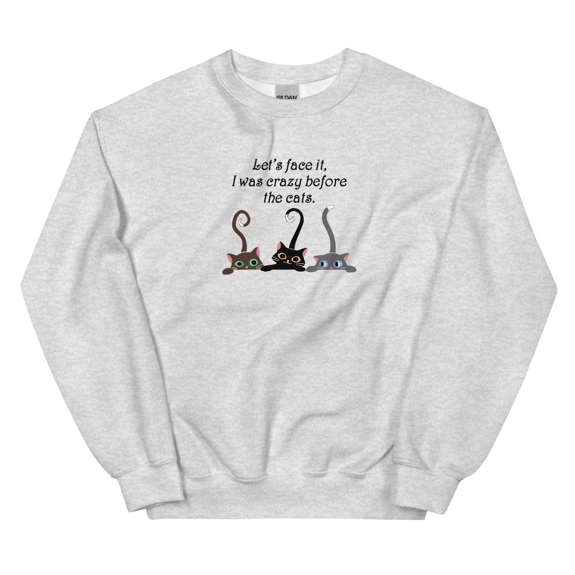 Crazy Before The Cats Crewneck Sweatshirt