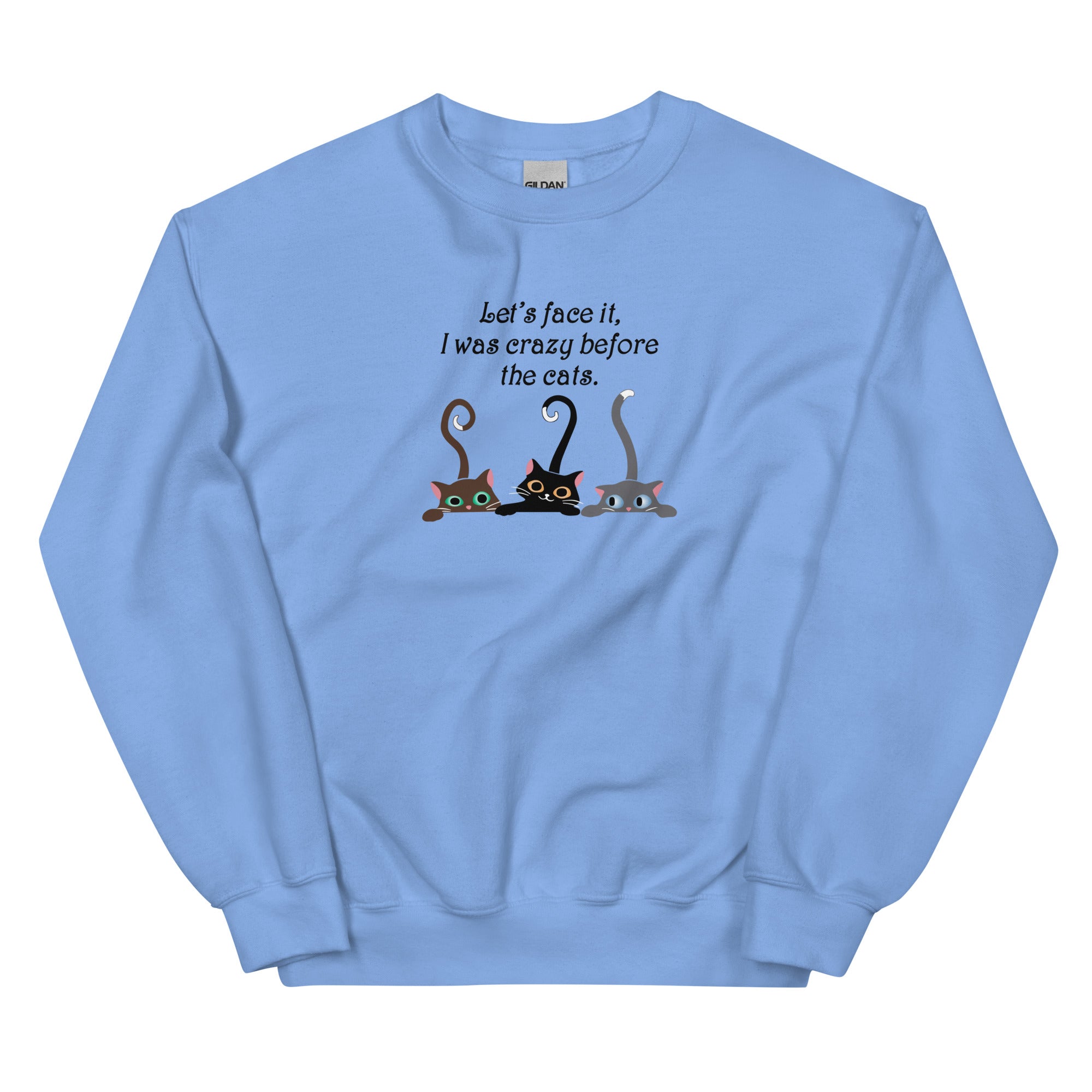 Crazy Before The Cats Crewneck Sweatshirt