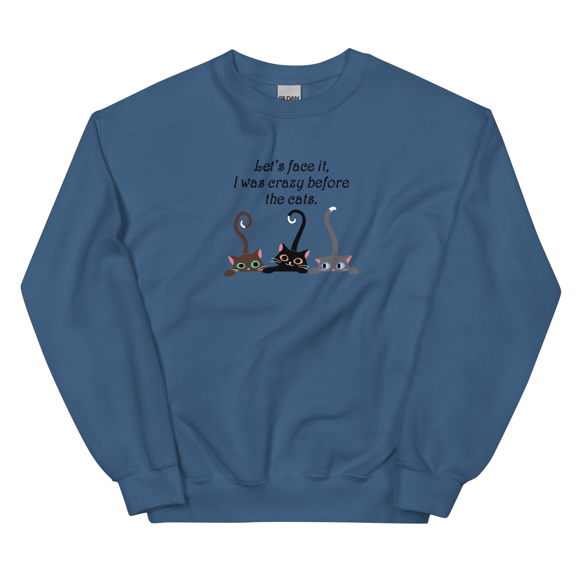 Crazy Before The Cats Crewneck Sweatshirt