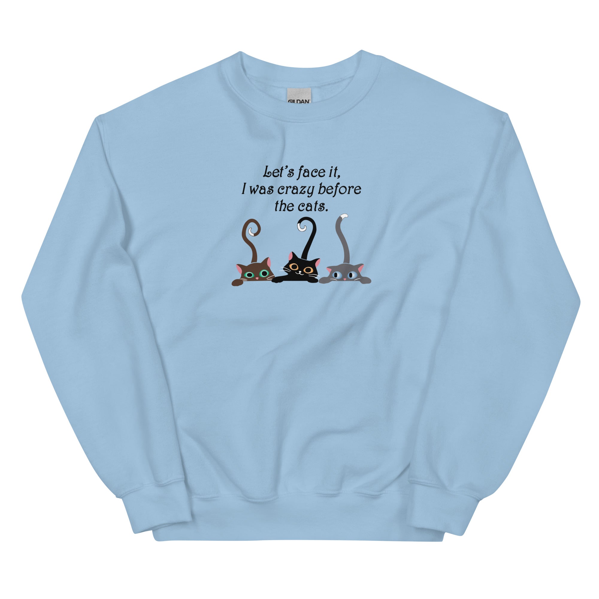 Crazy Before The Cats Crewneck Sweatshirt