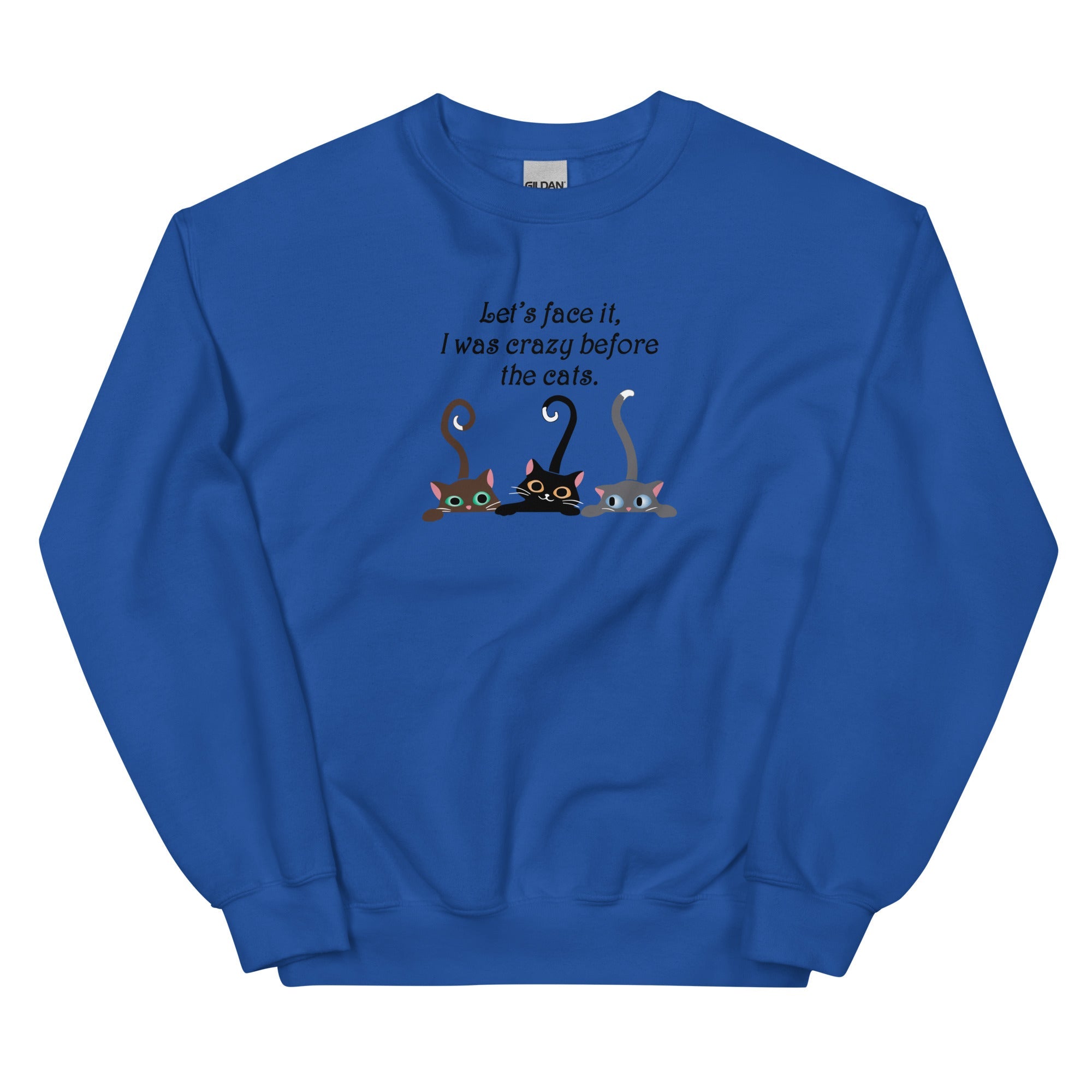 Crazy Before The Cats Crewneck Sweatshirt