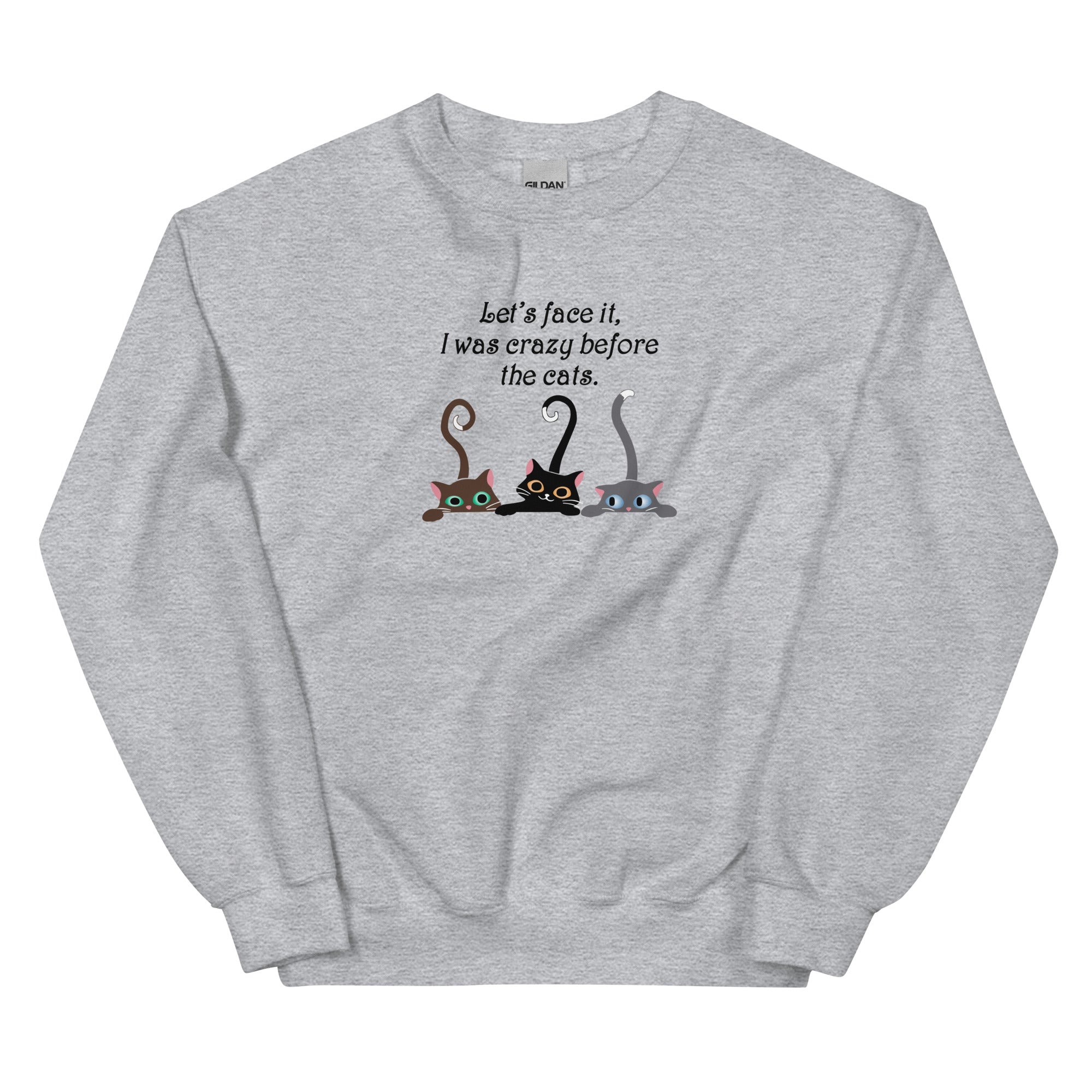 Crazy Before The Cats Crewneck Sweatshirt
