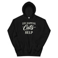 Life Happens Cats Help Hoodie