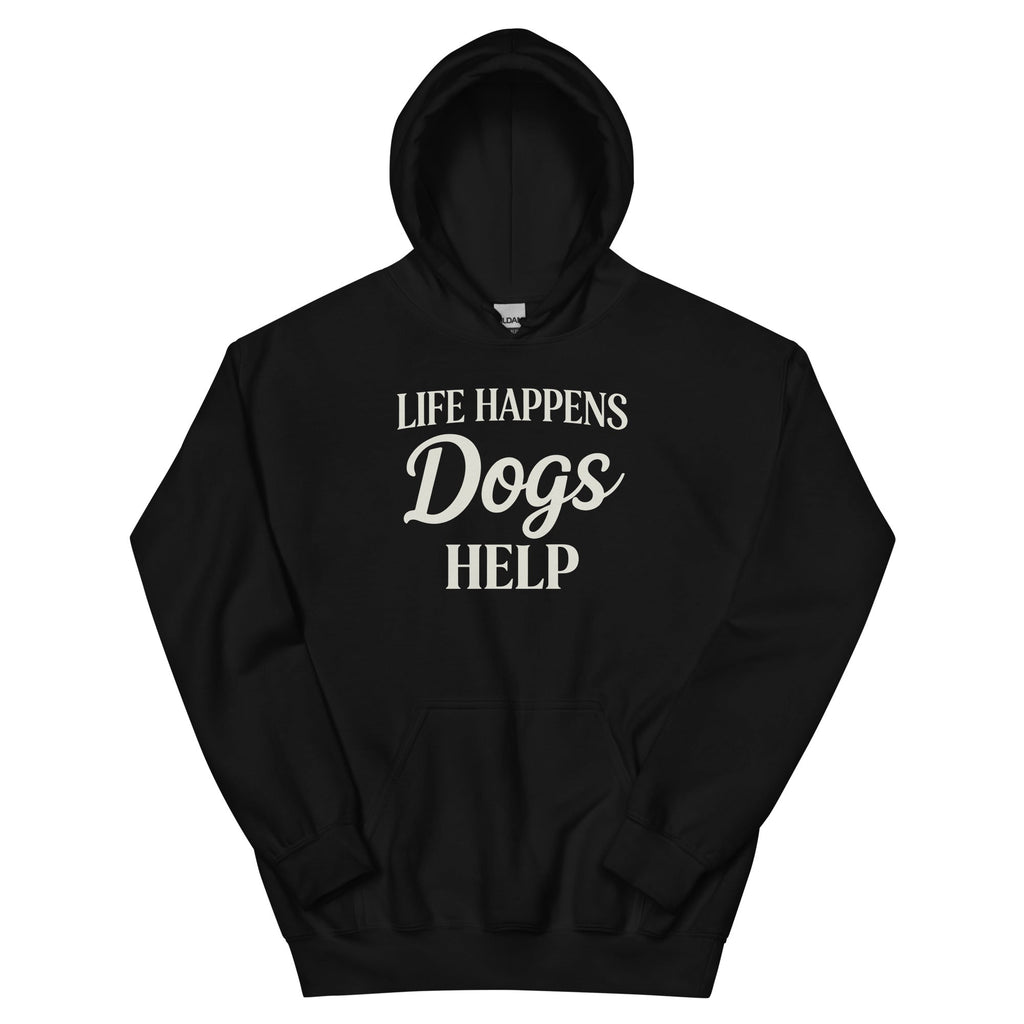 Life Happens Dogs Help Hoodie