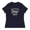 Life Happens Dogs Help Women's Relaxed T-Shirt