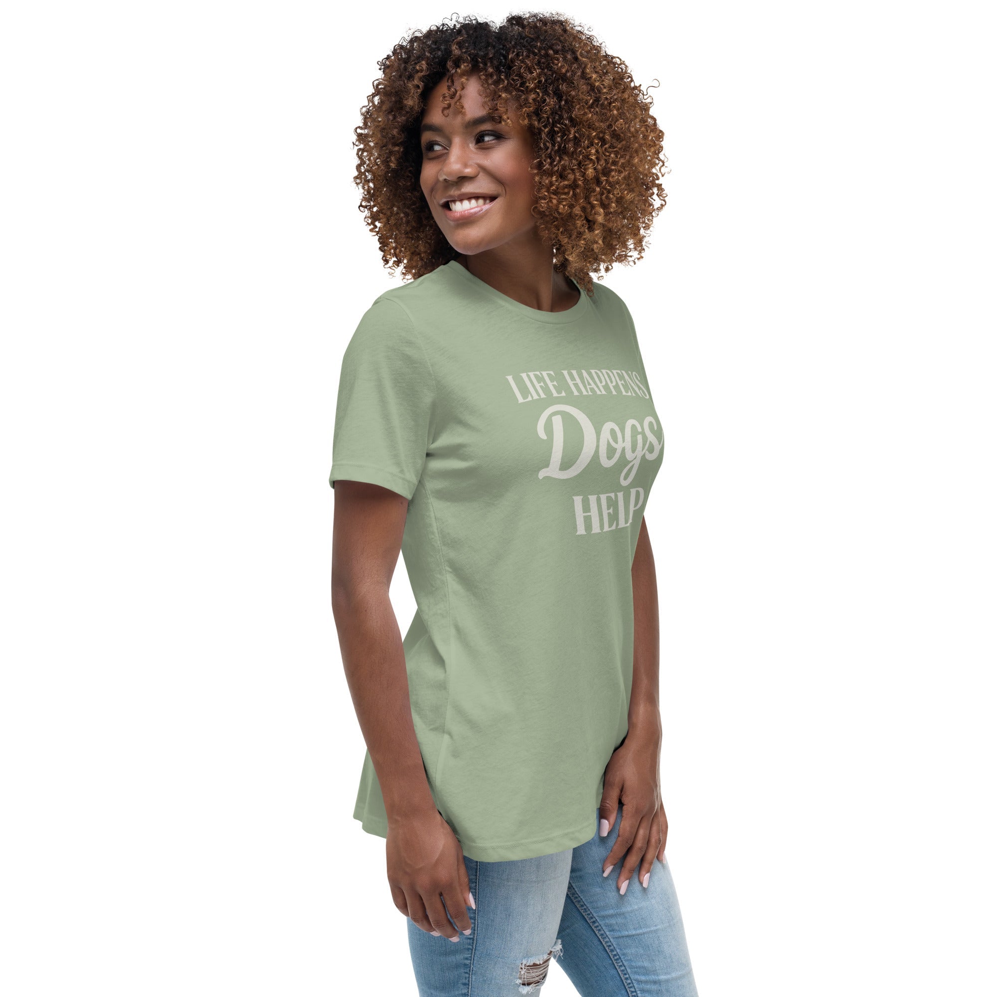 Life Happens Dogs Help Women's Relaxed T-Shirt